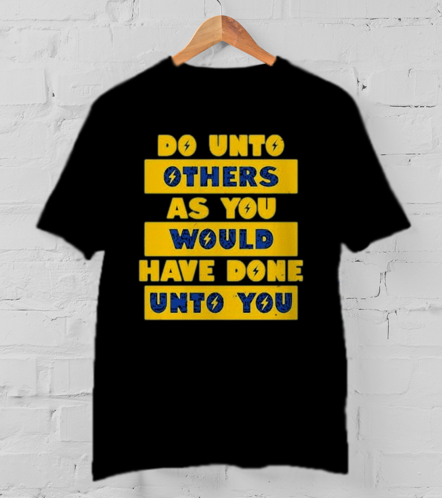 Do Unto Others As You Would Have Done Unto You Lightning Bolt T-Shirt
