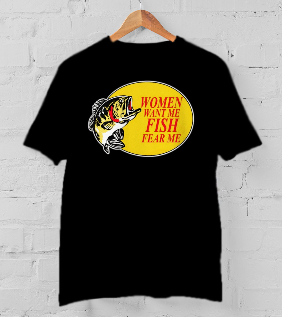 Women Want Me Fish Fear Me Bass Pro Shops T-Shirt