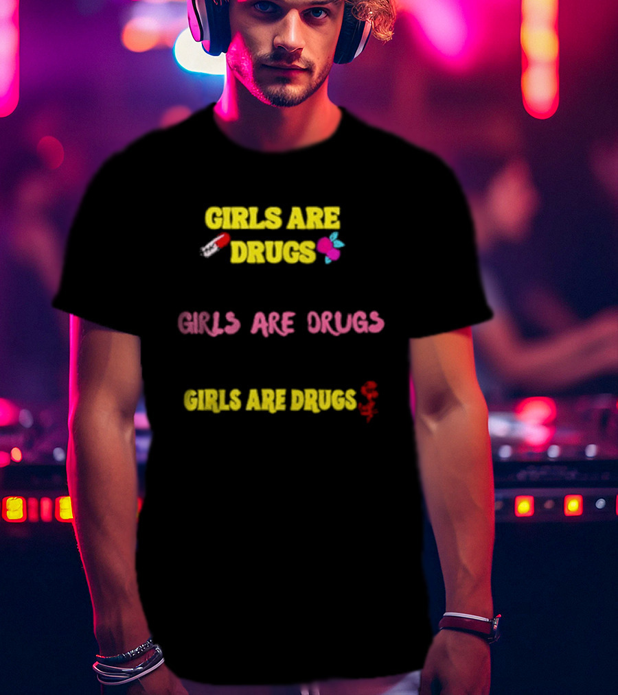 Girls Are Drugs Capsule Heart Flower Dollar Sign T-Shirt