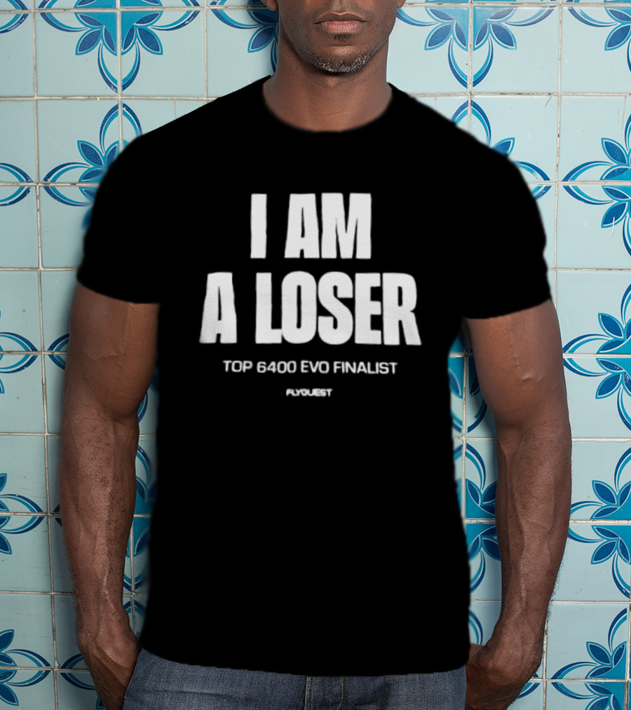 I Am A Loser Top 6400 Evo Finalist Ronert T-Shirt