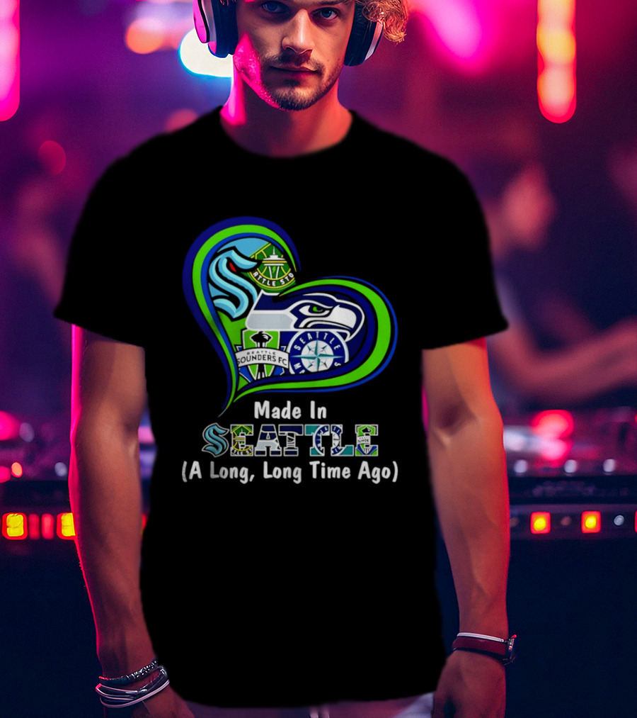 Made In Seattle Seahawks Mariners Sounders Kraken Heart A Long Long Time Ago T-Shirt