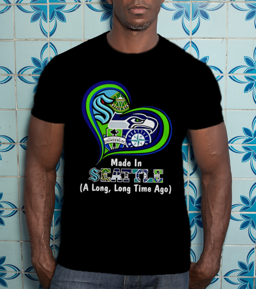 Made In Seattle Seahawks Mariners Sounders Kraken Heart A Long Long Time Ago T-Shirt