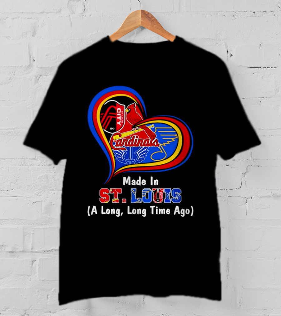 Made In St Louis Cardinals And Blues Heart A Long Long Time Ago T-Shirt