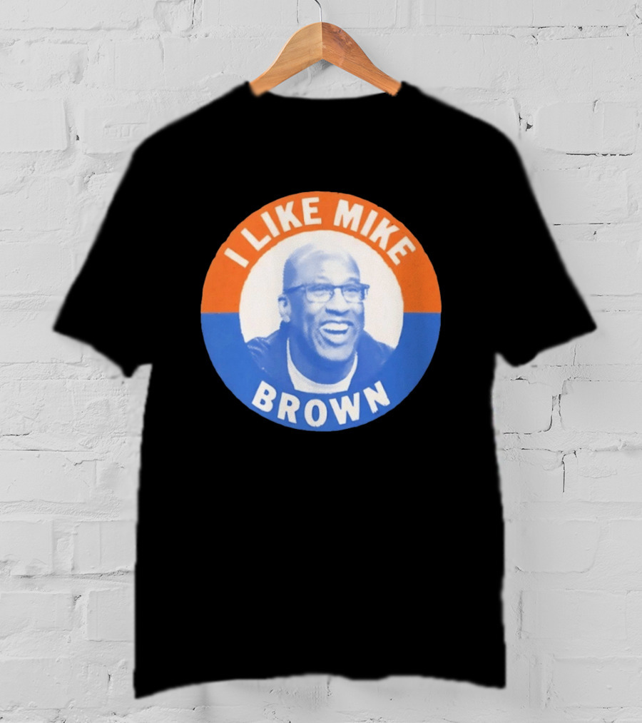 I Like Mike Brown Basketball Coach T-Shirt