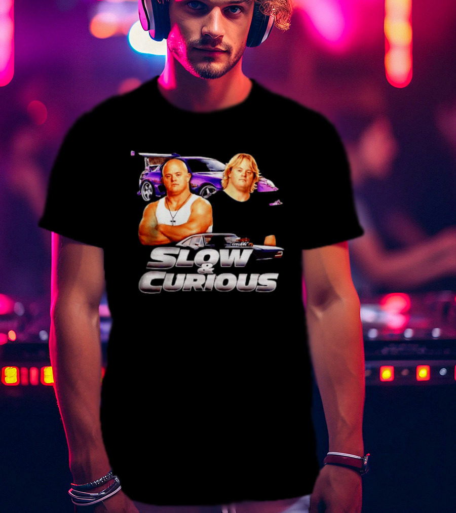 Slow And Curious Funny Car Movie Parody Racing T-Shirt
