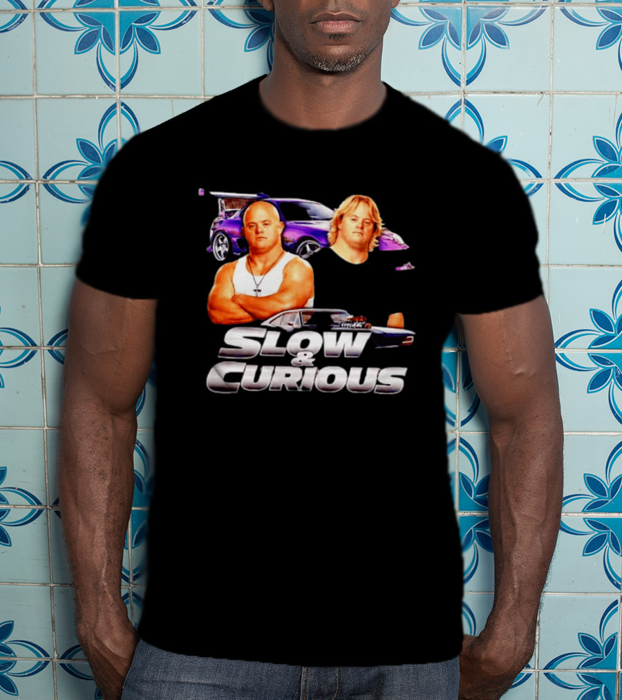 Slow And Curious Funny Car Movie Parody Racing T-Shirt