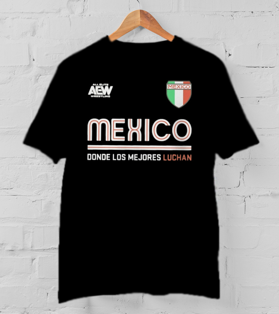 AEW Wrestling Mexico Donde Los Mejores Luchan T-Shirt