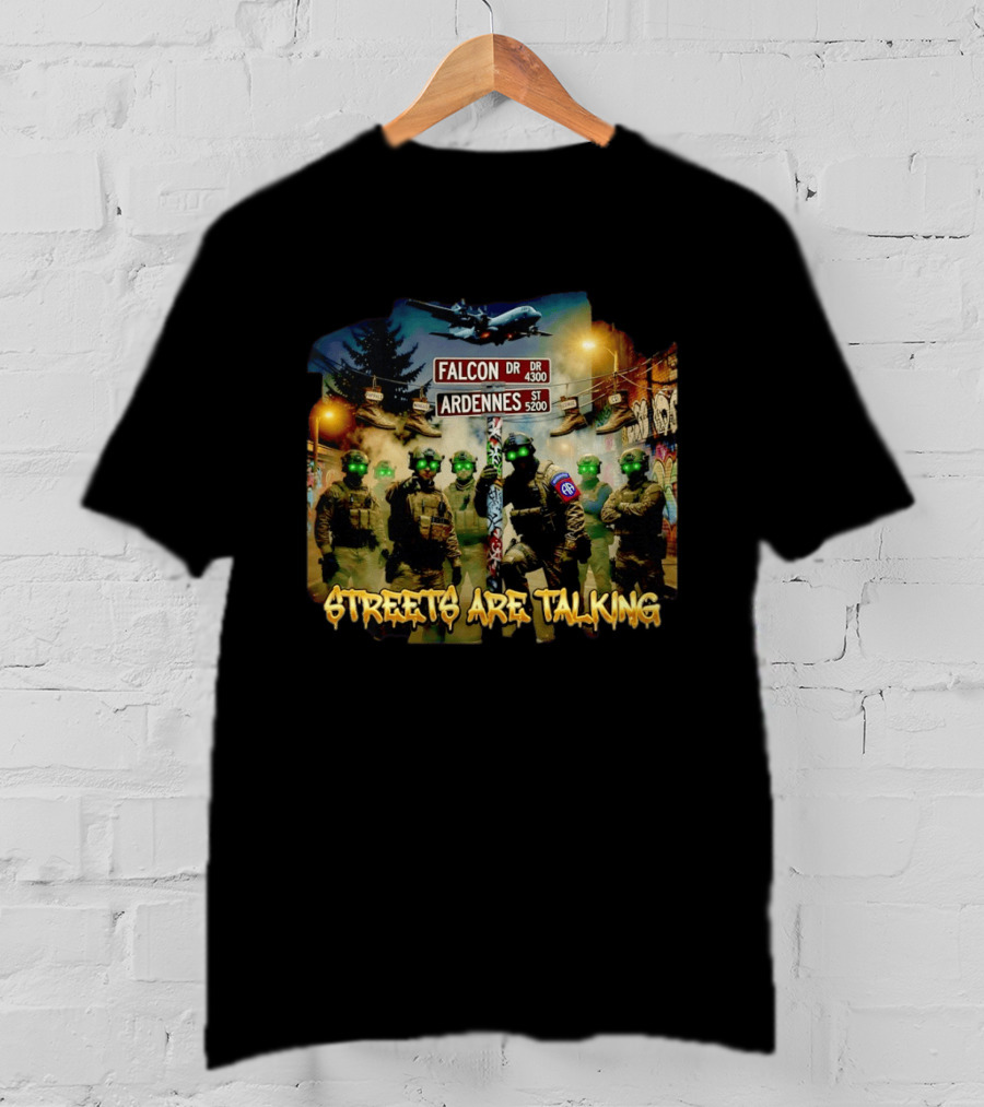 Falcon Ardennes Streets Are Talking Military Tactical Soldiers T-Shirt
