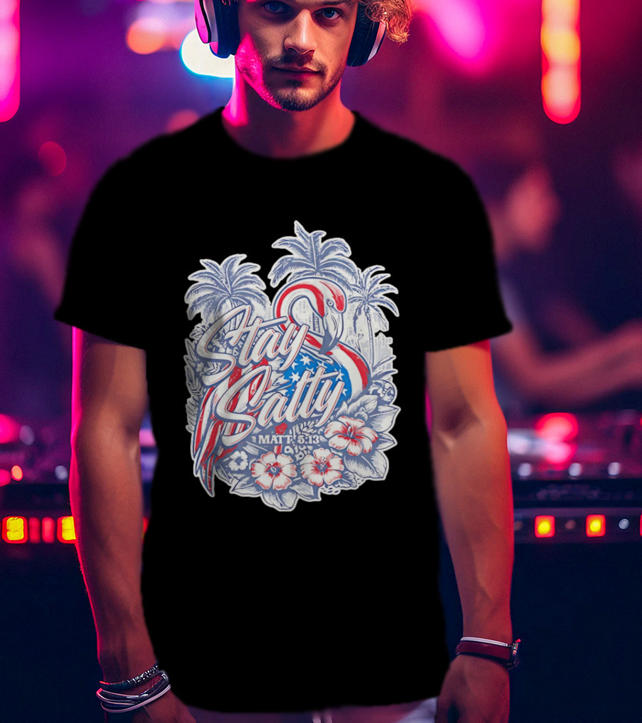 Stay Salty Flamingo Matt 5 13 Tropical Christian Faith Palm Trees Hibiscus T-Shirt