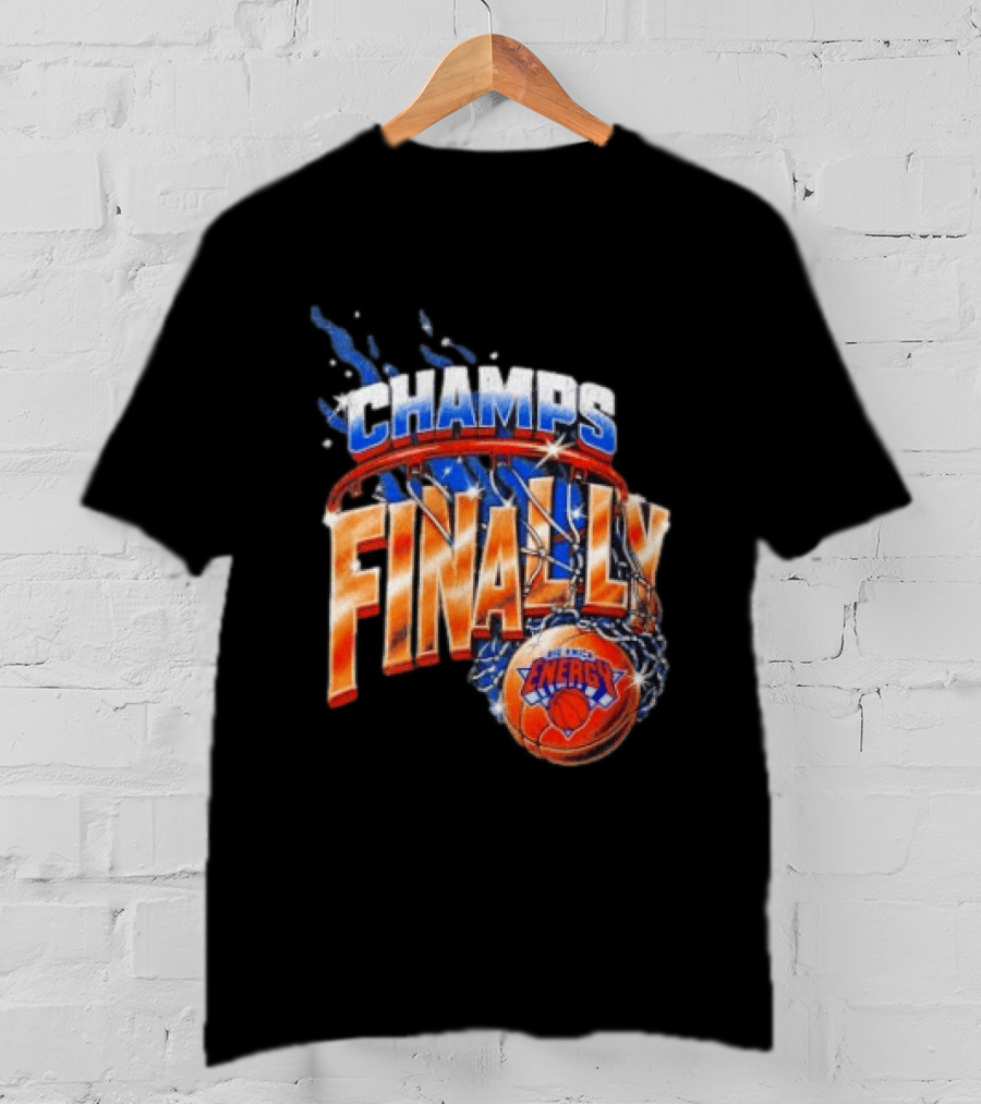 New York Knicks Champs Finally Energy Basketball T-Shirt