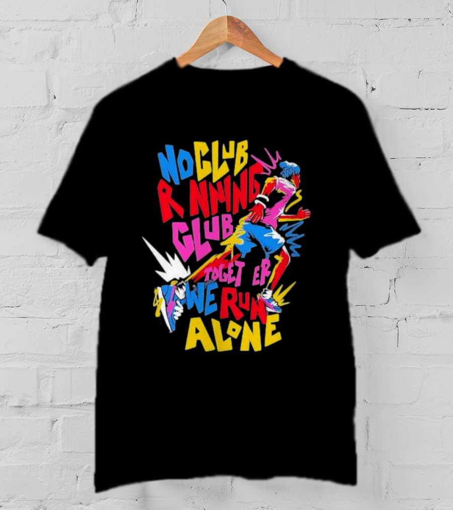 No Club Running Club Together We Run Alone Colorful Sprinting Motivation T-Shirt