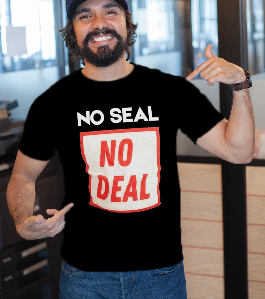 No Seal No Deal T-Shirt