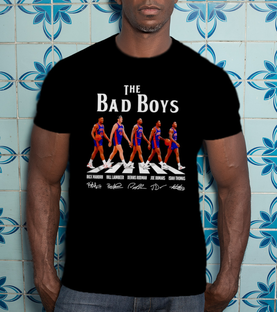 The Bad Boys Detroit Pistons Rick Mahorn Bill Laimbeer Dennis Rodman Joe Dumars Isiah Thomas Beatles Walk T-Shirt