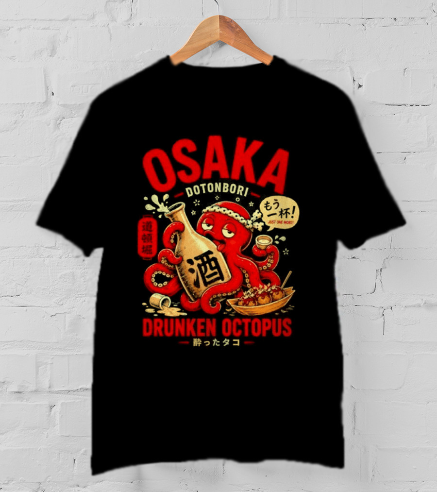 Osaka Dotonbori Drunken Octopus Just One More Takoyaki Sake T-Shirt