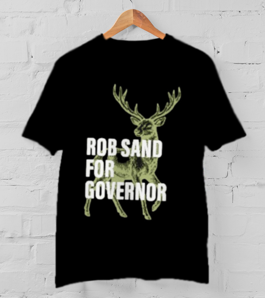Rob Sand For Governor Deer Hunter Politics T-Shirt