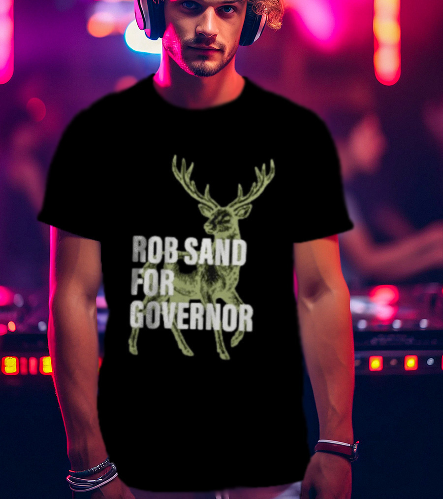 Rob Sand For Governor Deer Hunter Politics T-Shirt