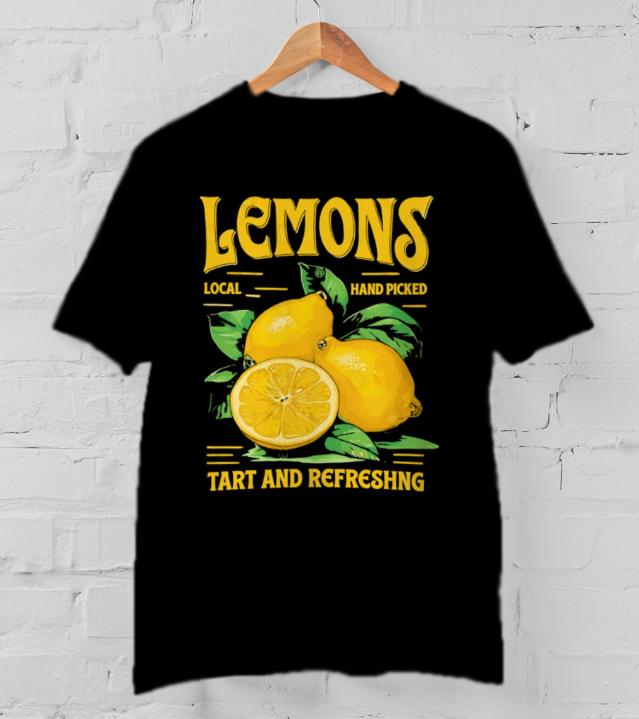Lemons Local Hand Picked Tart And Refreshing T-Shirt