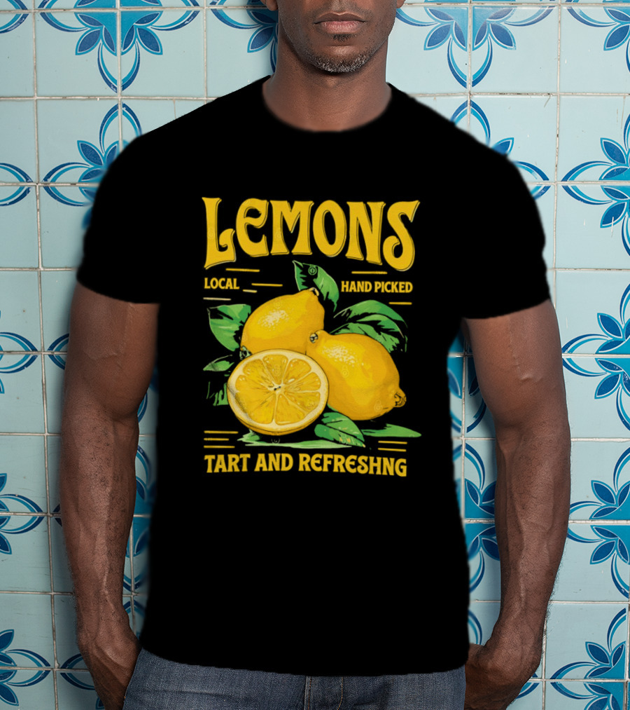 Lemons Local Hand Picked Tart And Refreshing T-Shirt