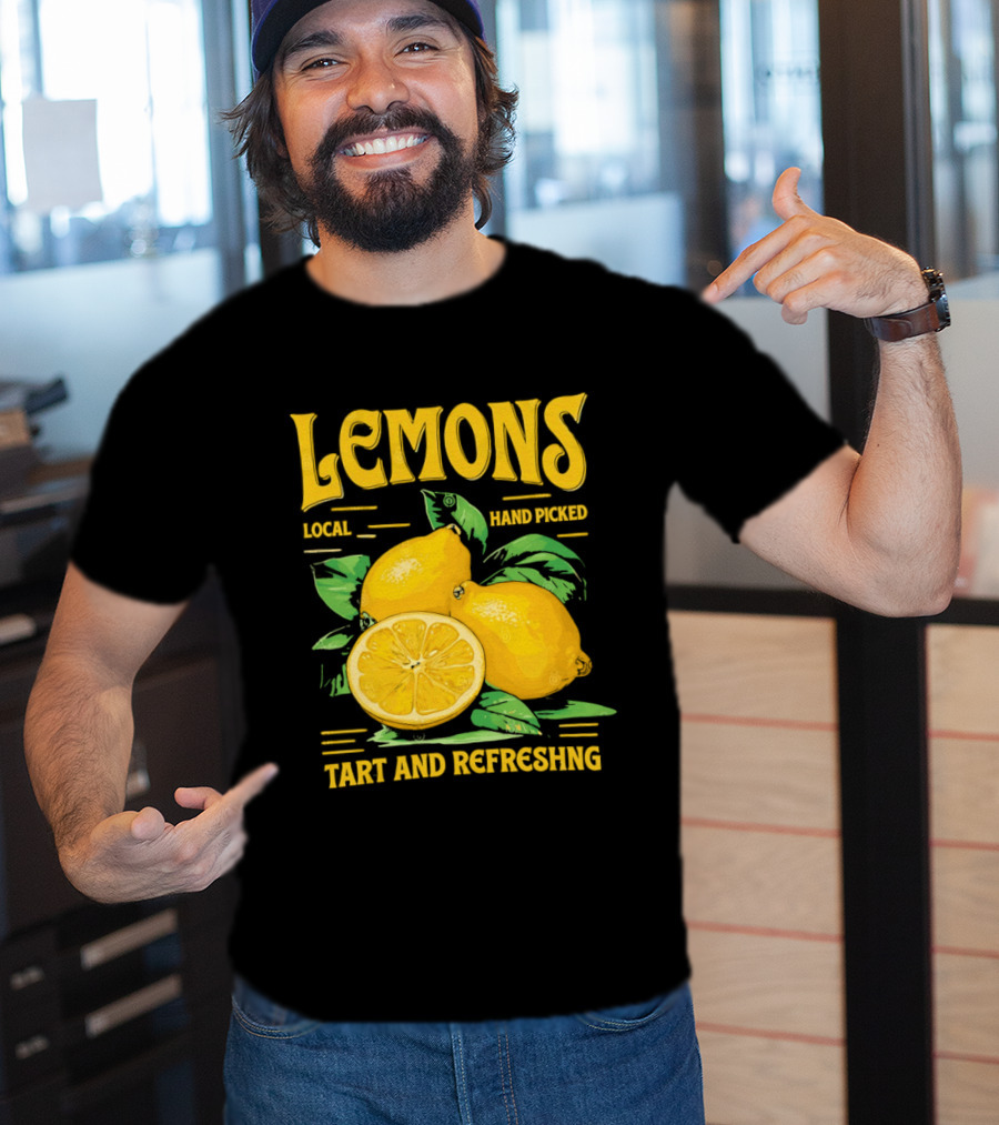 Lemons Local Hand Picked Tart And Refreshing T-Shirt