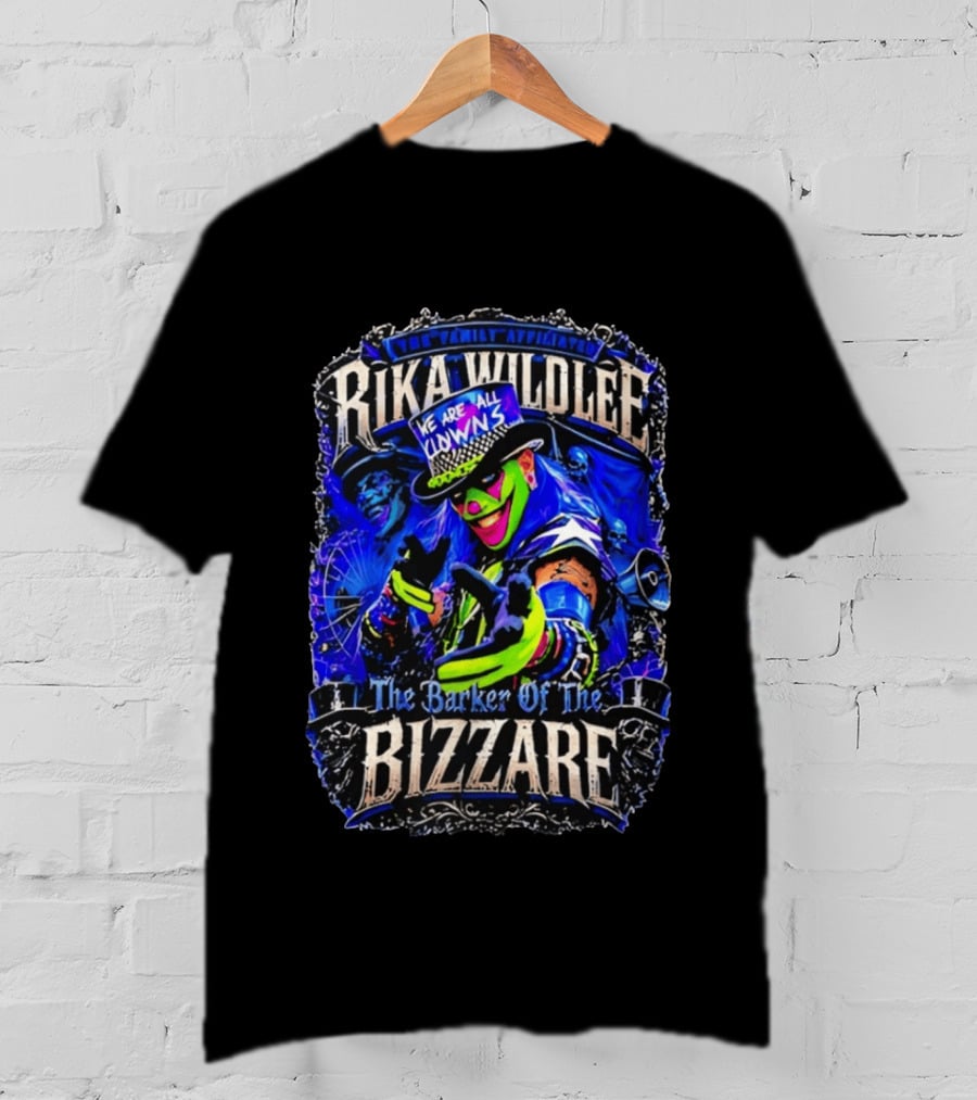 Rika Wildlee We Are All Clowns The Barker Of The Bizzare T-Shirt