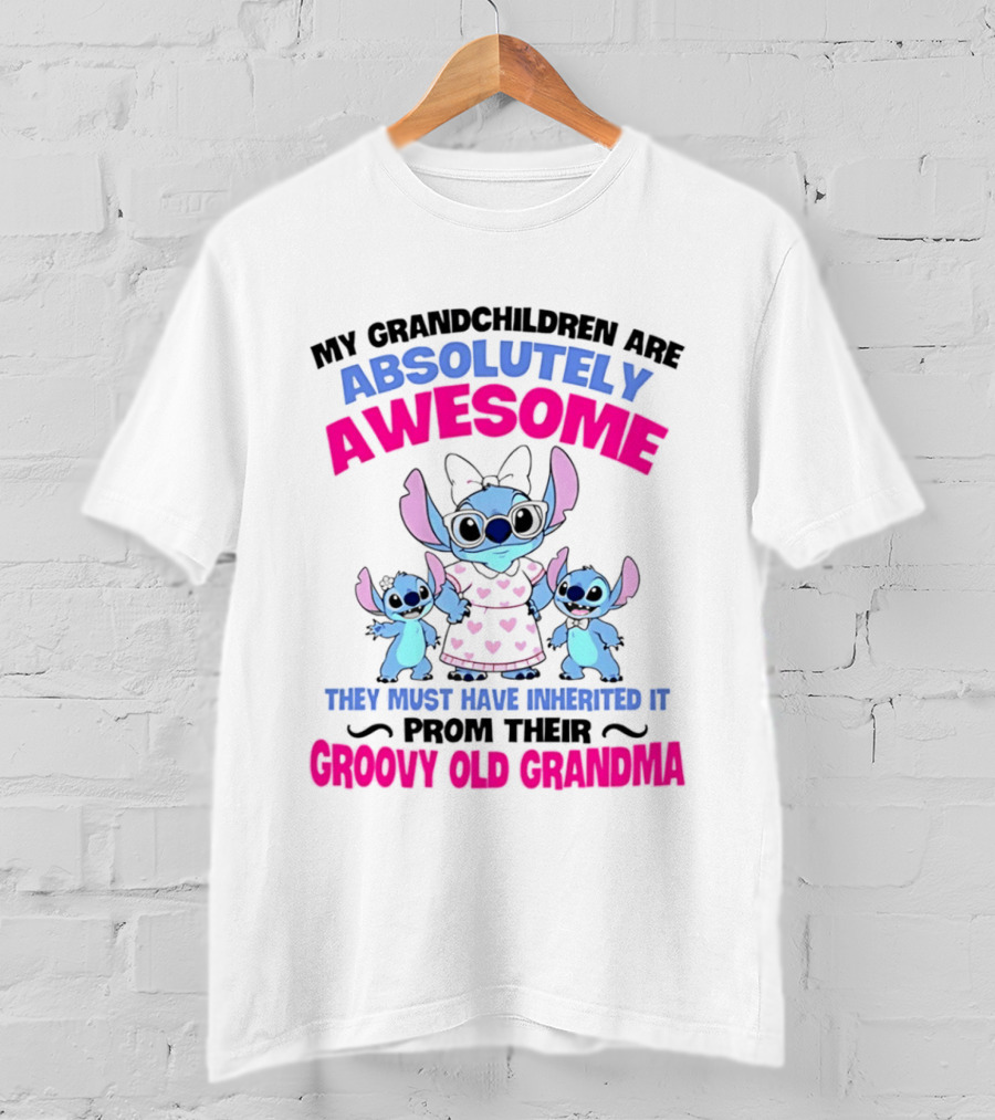 My Grandchildren Are Absolutely Awesome Inherited From Their Groovy Old Grandma Stitch T-Shirt