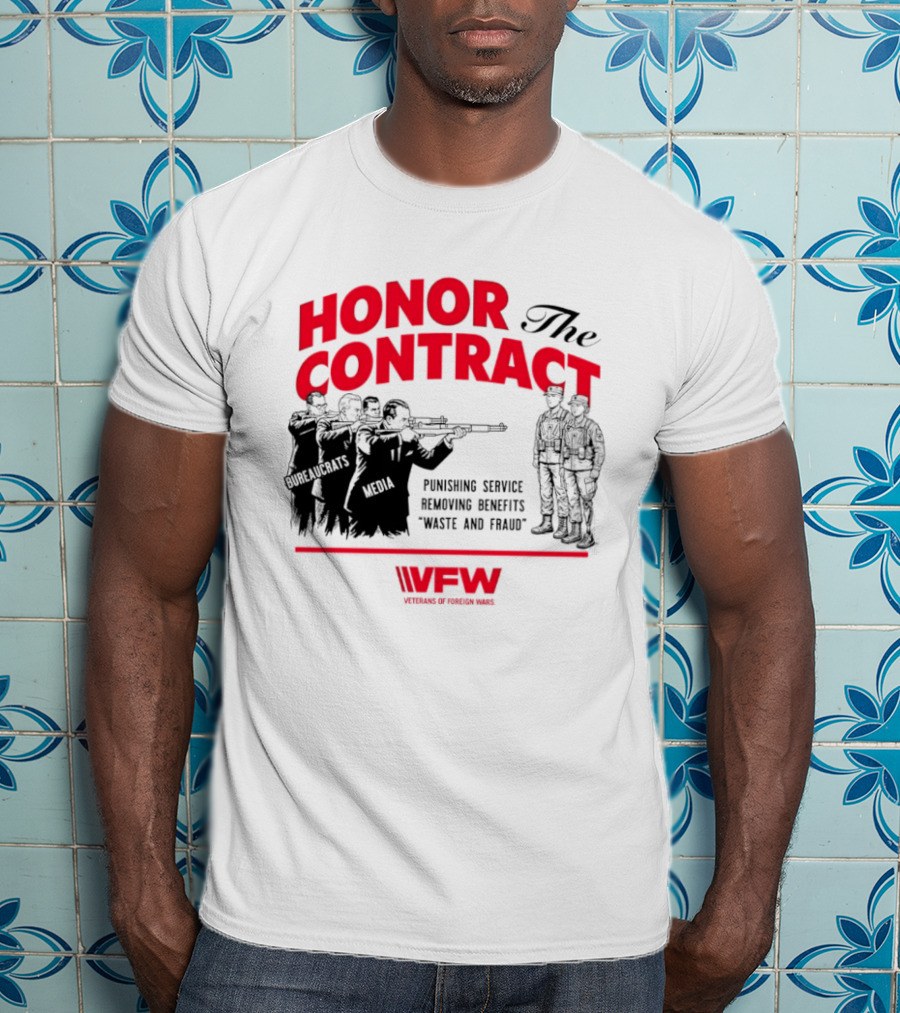 Honor The Contract Veterans Of Foreign Wars Promising Service Securing Benefits Reducing Waste And Fraud T-Shirt