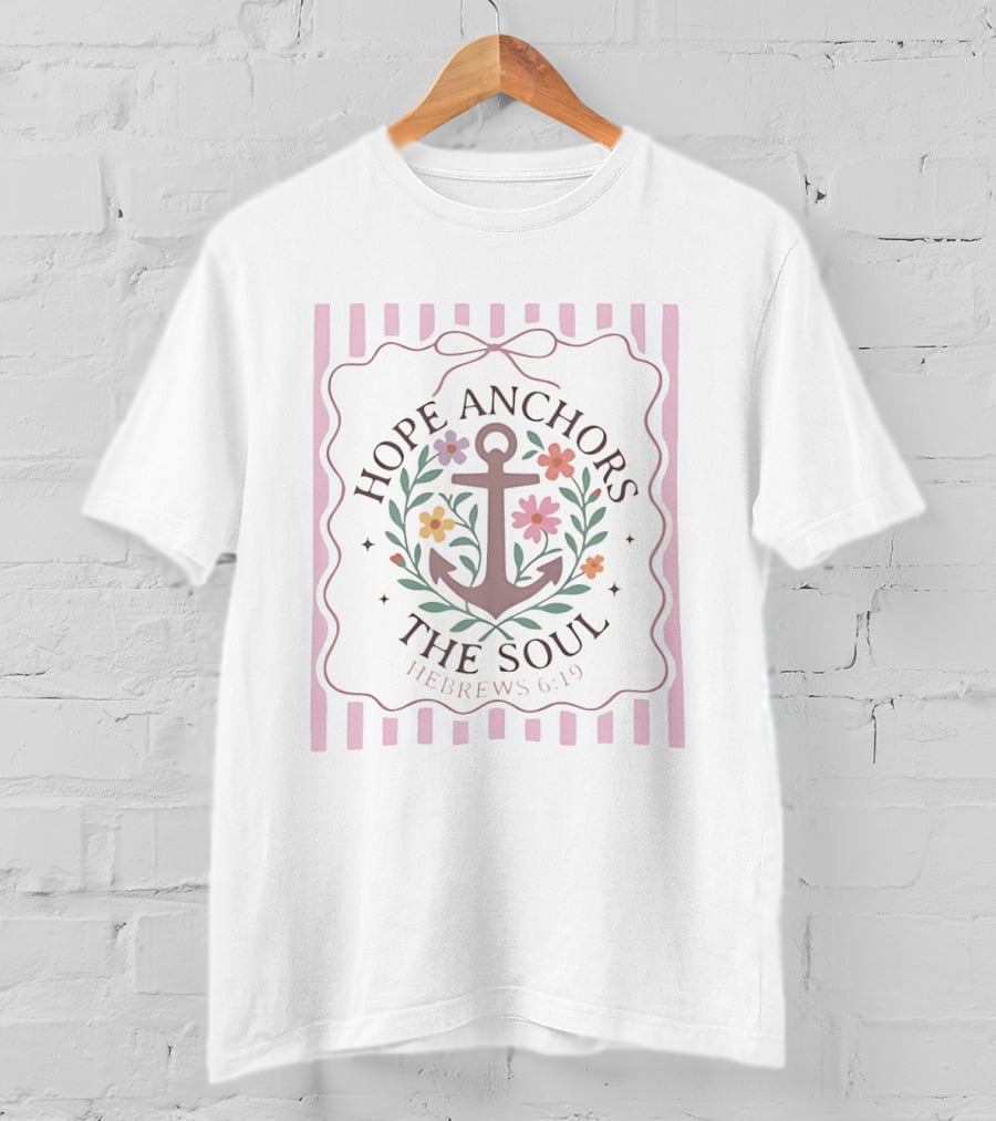 Hope Anchors The Soul Hebrews 6 19 Floral Anchor With Pastel Flowers T-Shirt