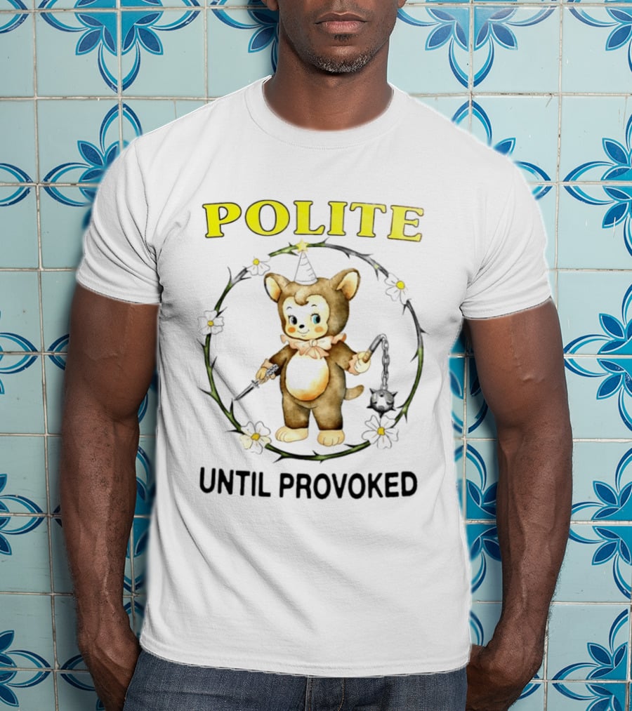 Polite Until Provoked Cute Bear With Weapons T-Shirt