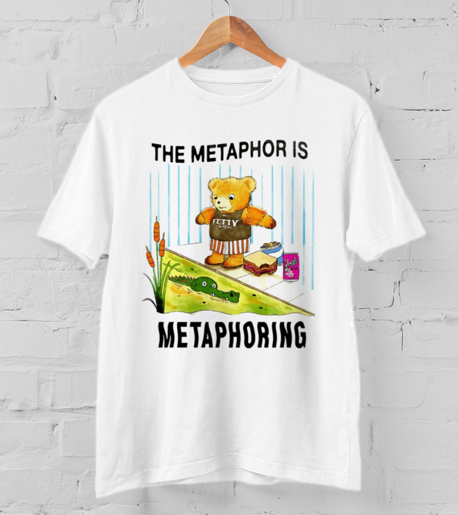 The Metaphor Is Metaphoring Fetty Wap Teddy Bear Alligator Sandwich Cartoon T-Shirt
