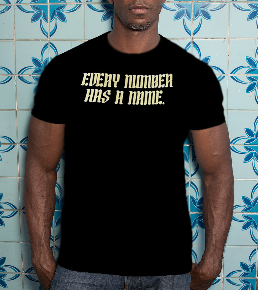 Every Number Has A Name T-Shirt