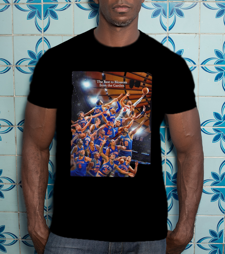 New York Knicks The Best To Blossom From The Garden T-Shirt