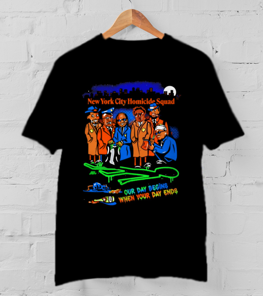 NY City Homicide Squad 2026 Champs Our Day Begins When Your Day Ends Crime Scene Investigation T-Shirt