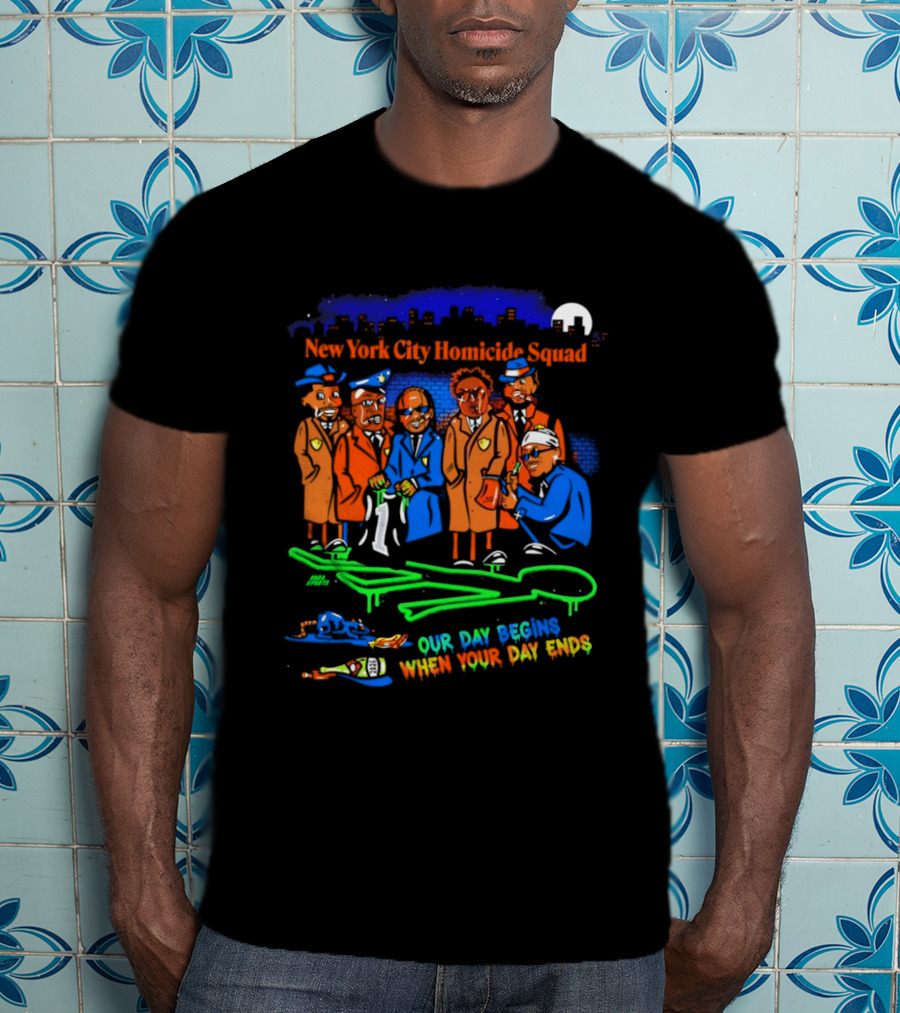 NY City Homicide Squad 2026 Champs Our Day Begins When Your Day Ends Crime Scene Investigation T-Shirt