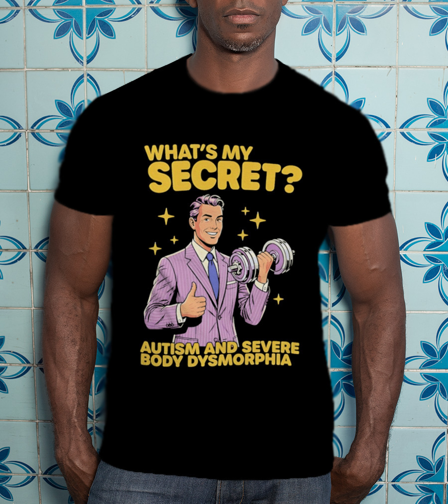What's My Secret Autism And Severe Body Dysmorphia Thumbs Up With Dumbbell T-Shirt