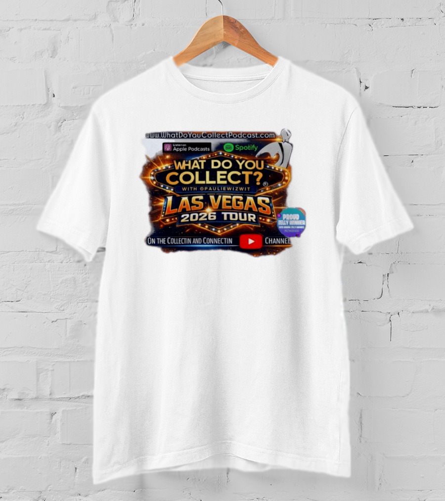 What Do You Collect With Pauliewizwit Las Vegas 2026 Tour Collectin Connectin Podcast Telly Winner T-Shirt