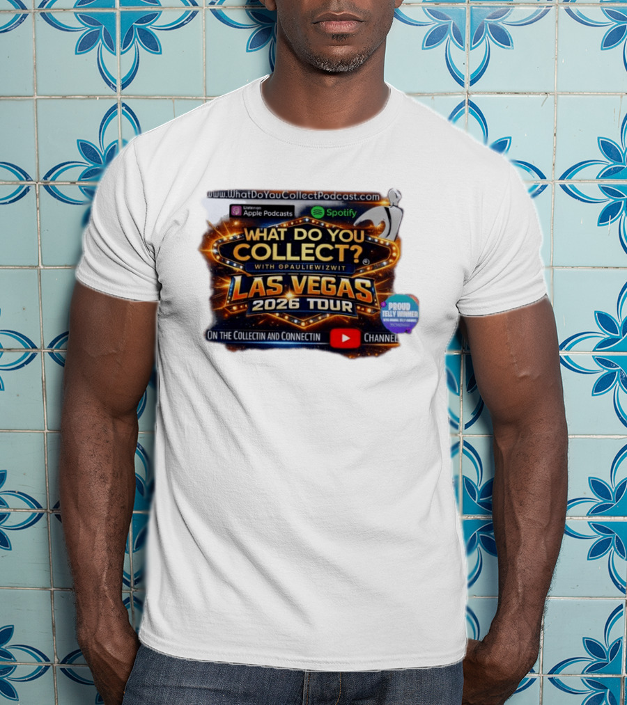 What Do You Collect With Pauliewizwit Las Vegas 2026 Tour Collectin Connectin Podcast Telly Winner T-Shirt