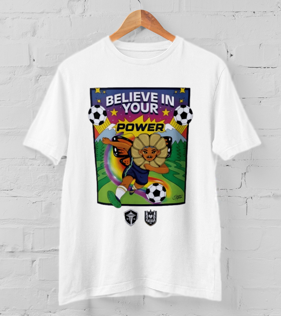 Believe In Your Power Soccer Seattle Reign FC Sports Empowerment T-Shirt
