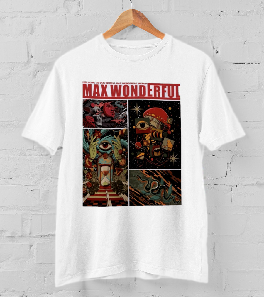 Welcome To Our World Max Wonderful Surreal T-Shirt