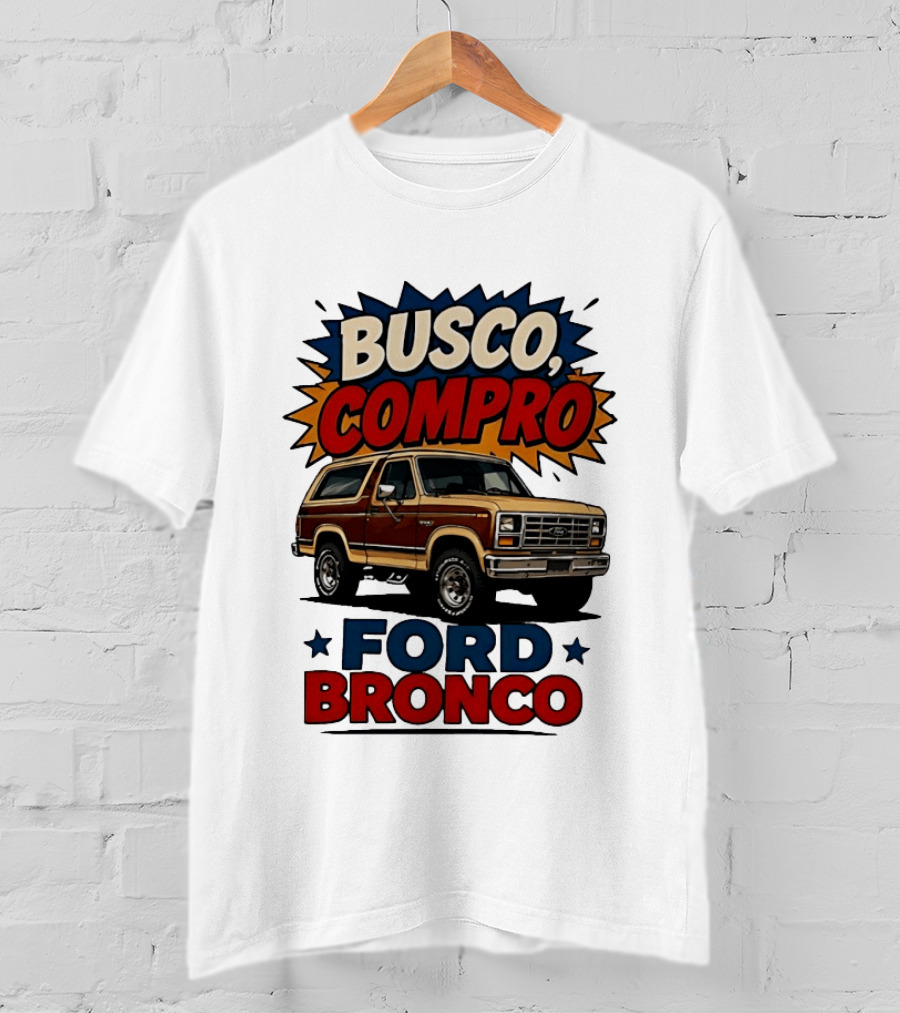 Busco Compro Ford Bronco Truck T-Shirt