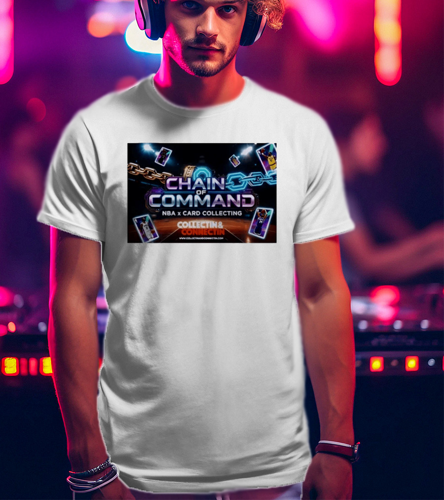Chain Of Command NBA X Card Collecting Collectin & Connectin Basketball Cards T-Shirt
