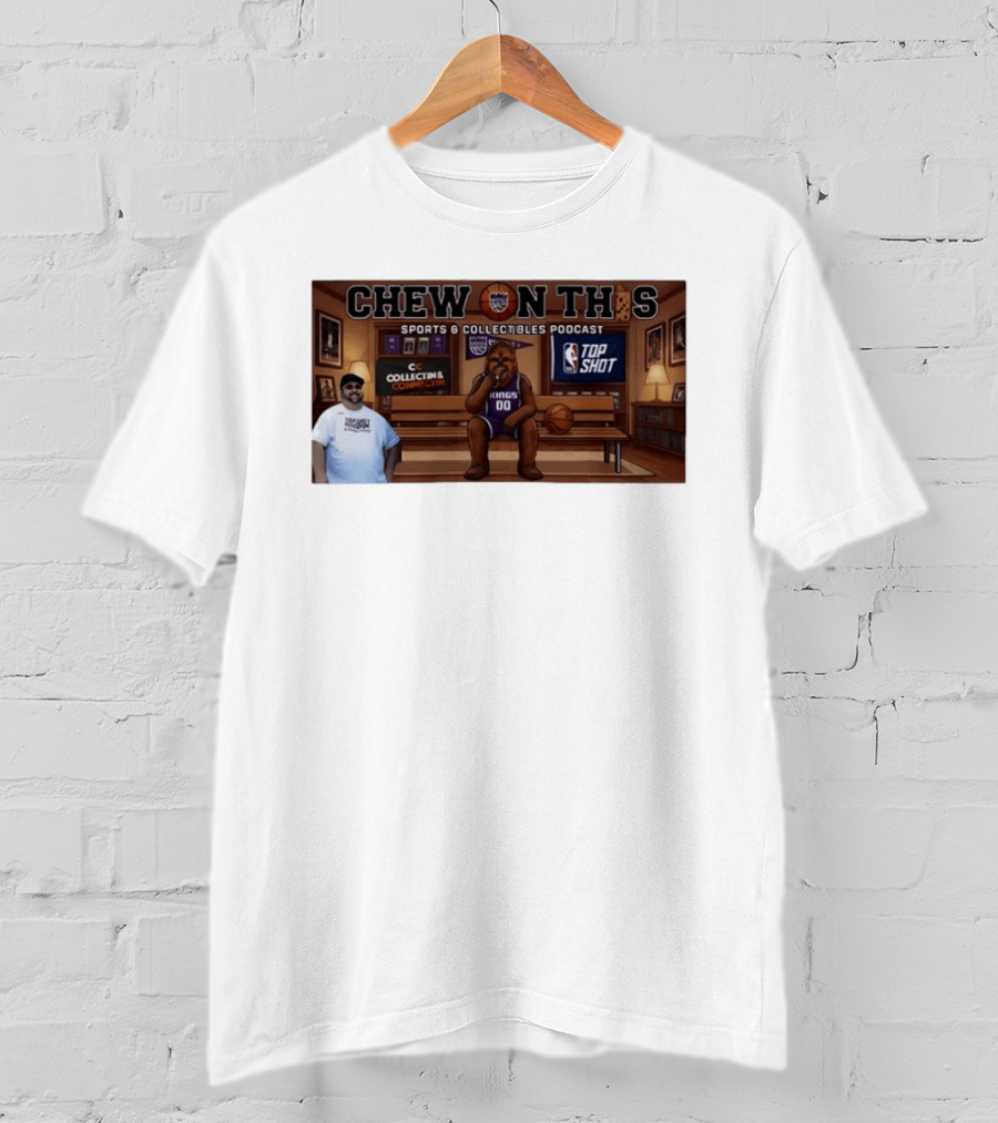 Chew On This Sports Collectibles Podcast Sacramento Kings Chewbacca 00 Jersey Bench Top Shot Collecting Connect T-Shirt