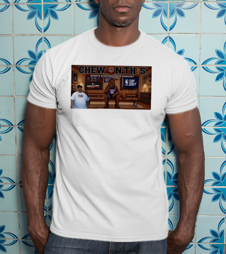 Chew On This Sports Collectibles Podcast Sacramento Kings Chewbacca 00 Jersey Bench Top Shot Collecting Connect T-Shirt