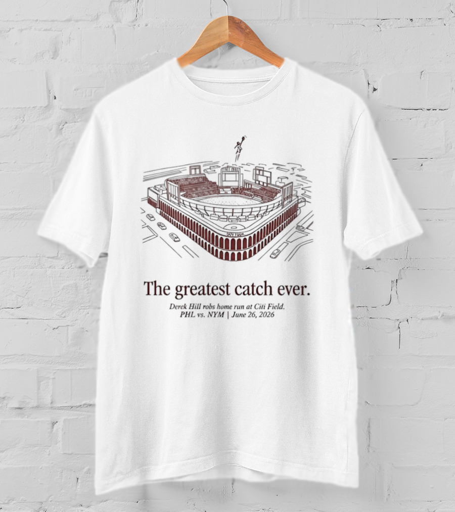 The Greatest Catch Ever Derek Hill Solo Home Run At Citi Field Mets T-Shirt