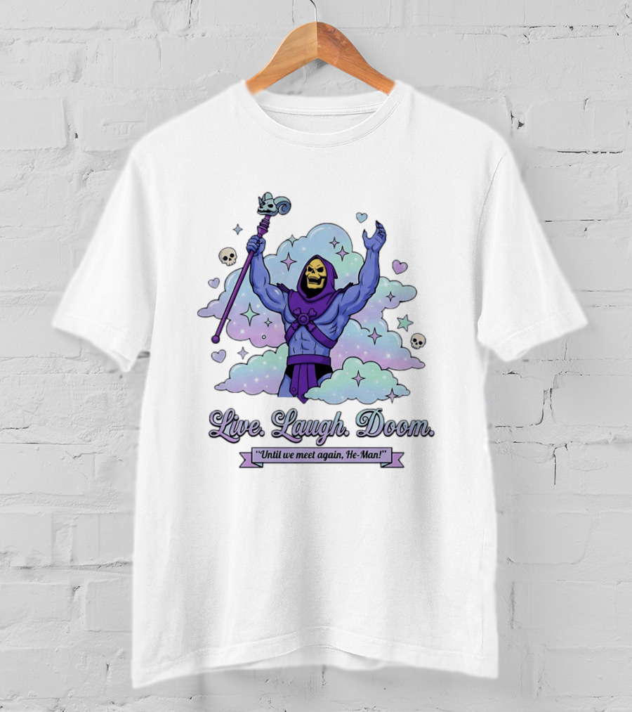 Skeletor Raising Staff Live Laugh Doom Until We Meet Again He Man T-Shirt