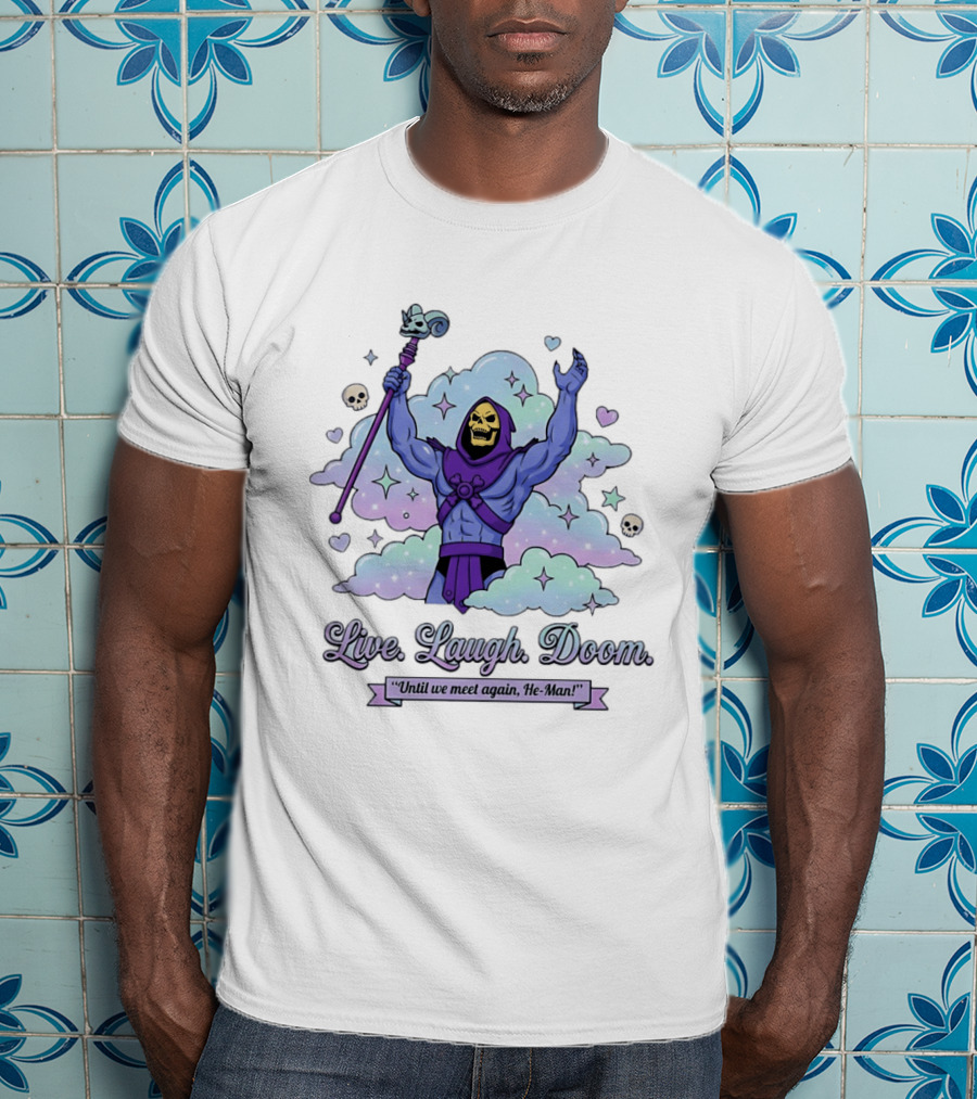 Skeletor Raising Staff Live Laugh Doom Until We Meet Again He Man T-Shirt