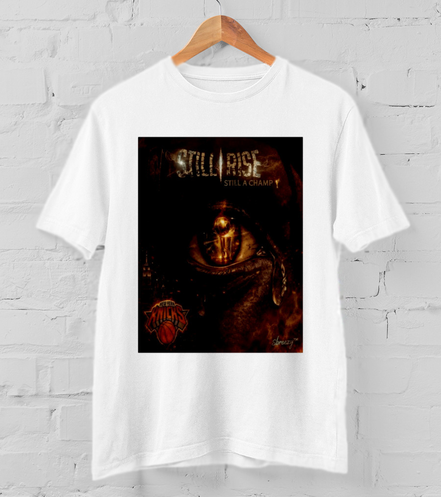 Still Rise Still A Champ New York Knicks Eye Of Basketball Determination T-Shirt