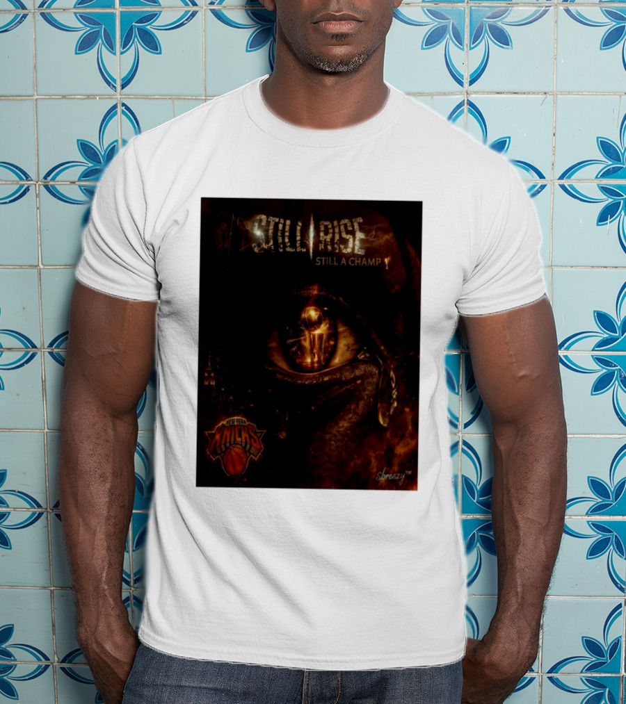 Still Rise Still A Champ New York Knicks Eye Of Basketball Determination T-Shirt