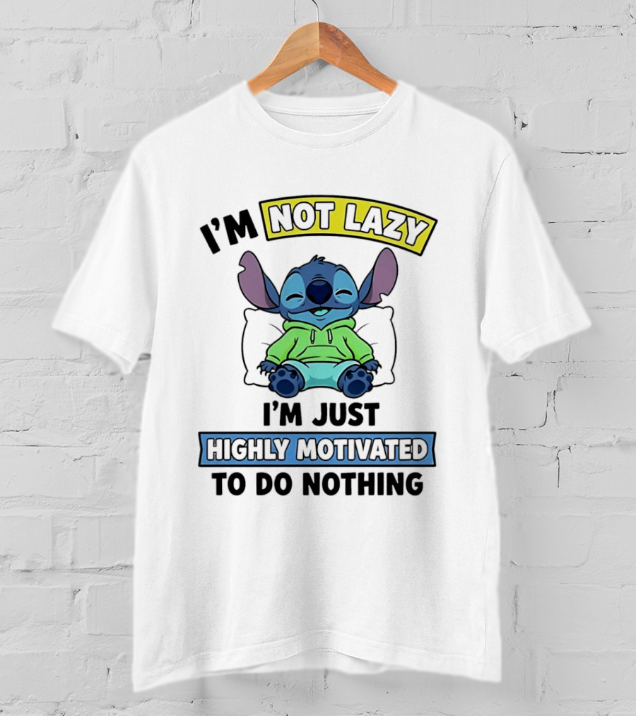 I'm Not Lazy Highly Motivated To Do Nothing Stitch T-Shirt