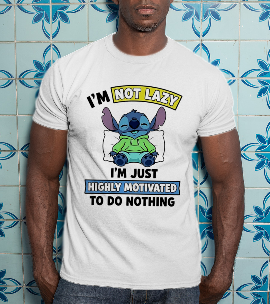 I'm Not Lazy Highly Motivated To Do Nothing Stitch T-Shirt