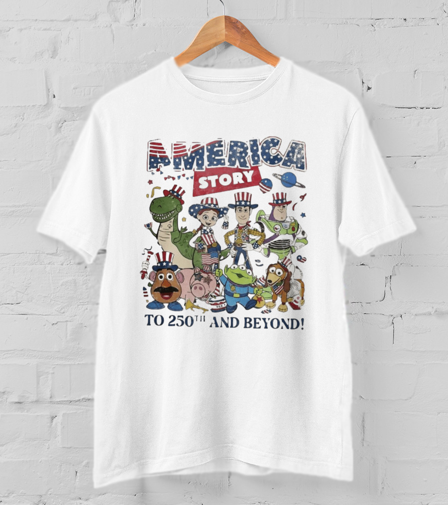 America Story To 250th And Beyond Fourth Of July Toy Story Characters T-Shirt
